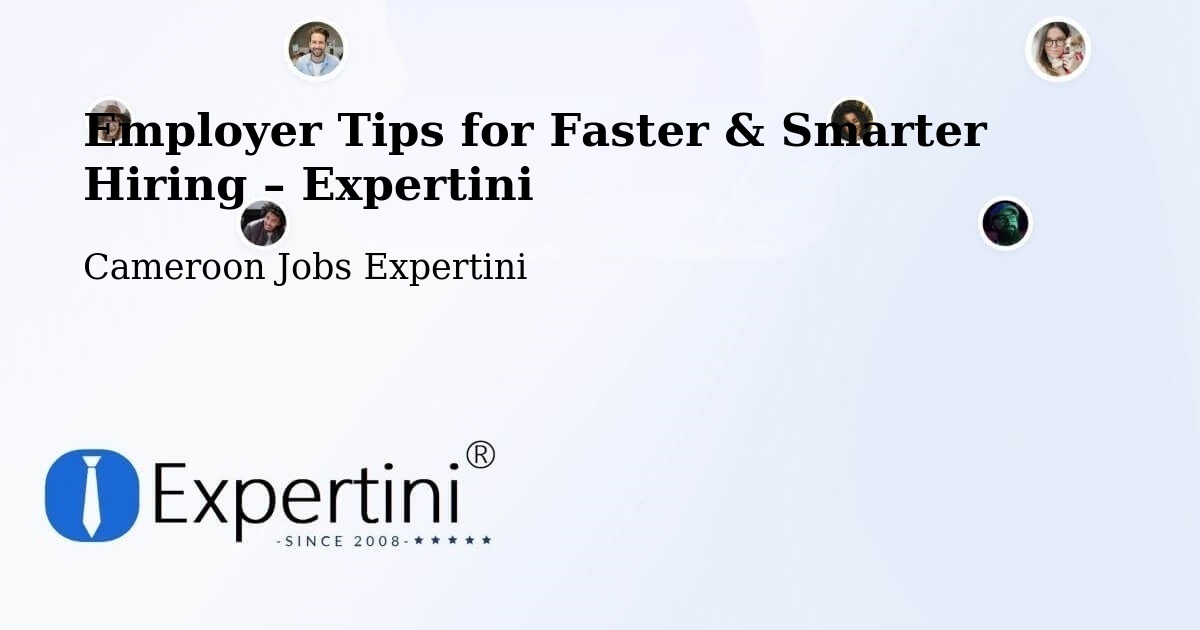 Employer Tips for Hiring & Recruitment – Saa - Saa, Cameroon Jobs Expertini
