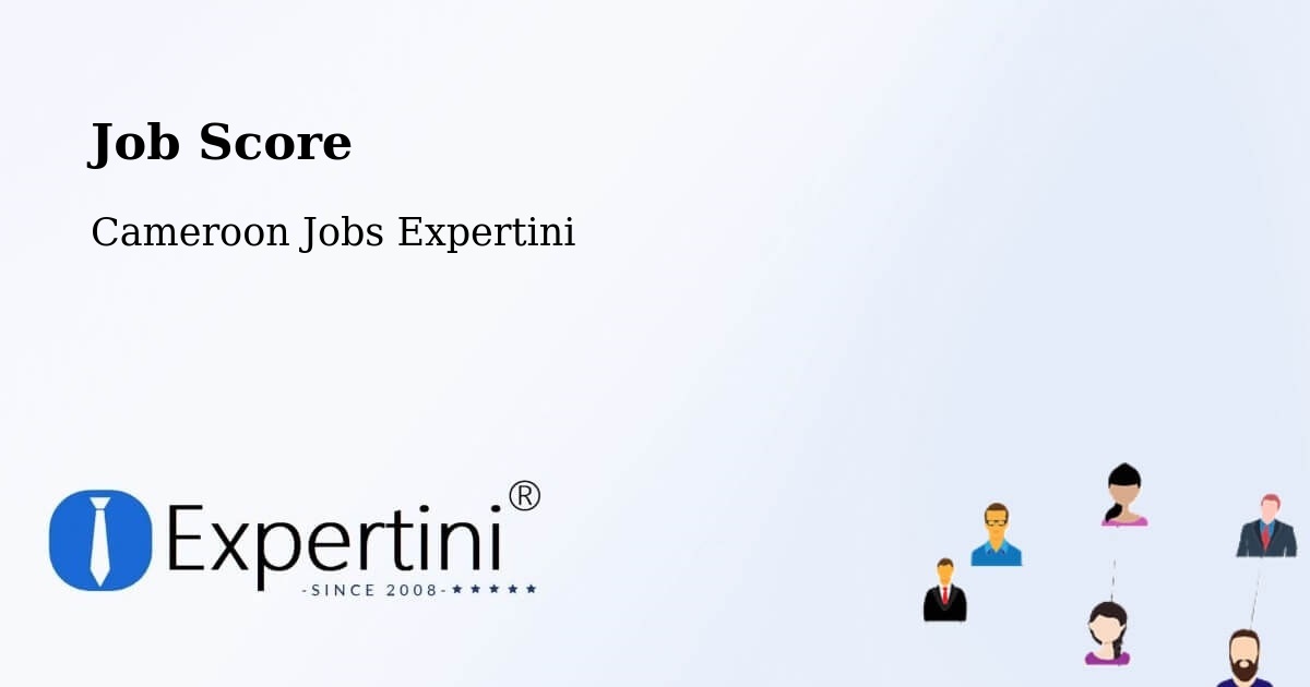Job Score & Job Description Score Tool – Saa - Cameroon Jobs Expertini